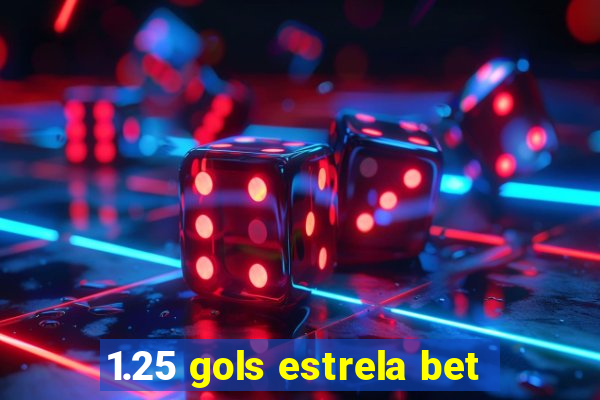 1.25 gols estrela bet